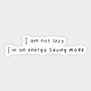 I’m not lazy Sticker